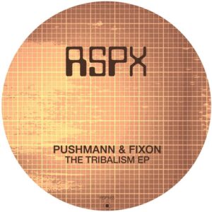 PUSHMANN & Fixon - The Tribalism EP [RSPX63]
