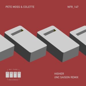 Pete Moss, Colette - Higher (inc Saison Remix) [NFR147]