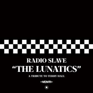 Radio Slave - The Lunatics (A Tribute To Terry Hall) [REKIDS238]