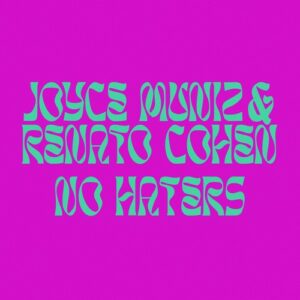 Renato Cohen & Joyce Muniz - No Haters [PERMVAC323-1]