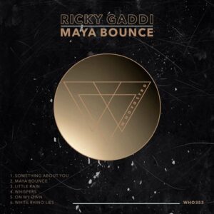 Ricky Gaddi - Maya Bounce [WHO353]