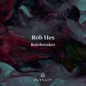 Rob Hes - Rulebreaker [PRST097]