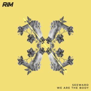 Seeward - We Are the Body [RIM172]