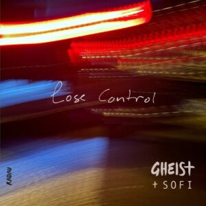 Sofi & GHEIST - Lose Control (I Won't Break Version) [RADAU16]