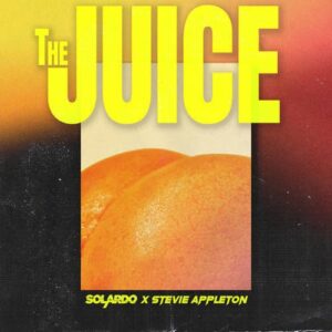 Solardo, Stevie Appleton - The Juice (Extended Mix) [G010005241129C]