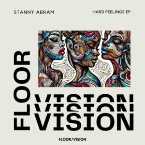 Stanny Abram - Hard Feelings EP [FLV033]