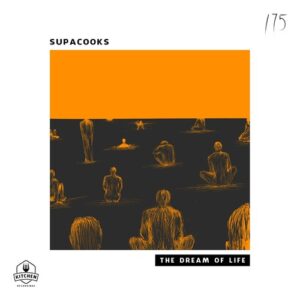 Supacooks - The Dream of Life [KTN175]