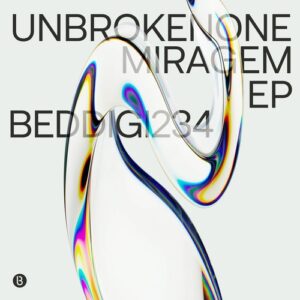 UnbrokenOne - Miragem EP [BEDDIGI234]