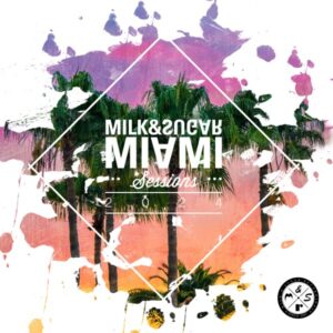 VA - Milk & Sugar Miami Sessions 2024 [MSRCD100]