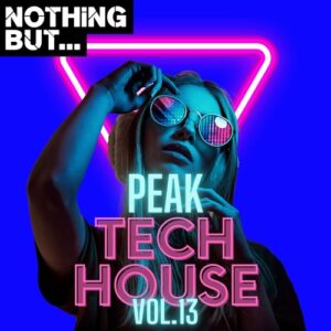 VA - Nothing But... Peak Tech House, Vol. 13 [NBPTH13]