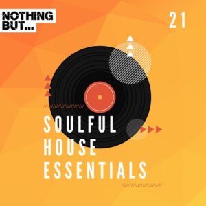 VA - Nothing But... Soulful House Essentials, Vol. 21
