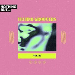 VA - Nothing But... Techno Groovers, Vol. 27 [NBTECHNOG27]