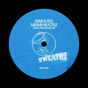 VA - Sweatrz Miami Heatrz MMW 2024 Sampler [SWTRZ16]