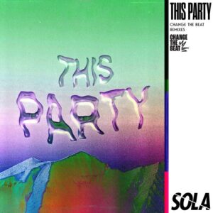 Viviana Casanova - This Party (Change the Beat Remixes) [SOLA207BP]