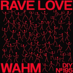 WAHM (FR) - Rave Love [DIYNAMIC195]
