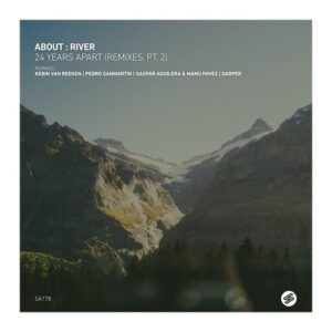 about : river - 24 Years Apart (Remixes, Pt. 2) [SA178]