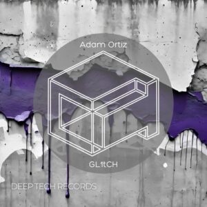 Adam Ortiz - GL1tCH [DTR324]