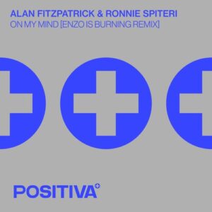 Alan Fitzpatrick, Ronnie Spiteri - On My Mind (Enzo is Burning Extended Mix) [00602465649154]