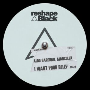 Aldo Gargiulo, MarcoLux - I Want Your Belly [RB128]