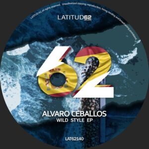 Alvaro Ceballos - Wild Style EP [LAT62140]