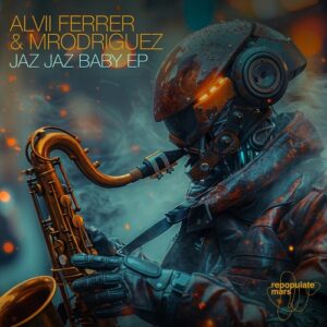 Alvii Ferrer, Mrodriguez - Jaz Jaz Baby EP [RPM212]