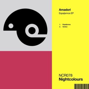 Amadori - Espejismos EP [NCR078]
