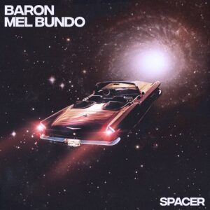 Baron (FR) & Mel Bundo - Spacer [GPM752]