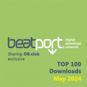 Beatport Top 100 Downloads May 2024