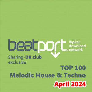 Beatport Top 100 Melodic House & Techno April 2024