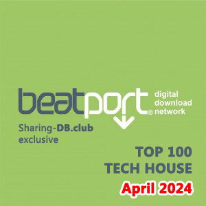 Beatport Top 100 Tech House April 2024
