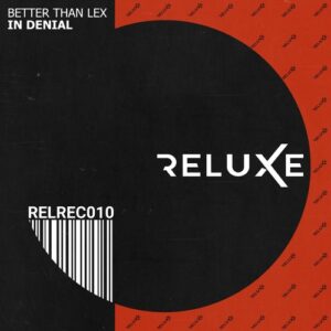 Better than Lex - In Denial [RELREC010]