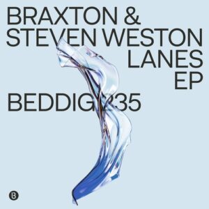 Braxton & Steven Weston - Lanes EP [BEDDIGI235]