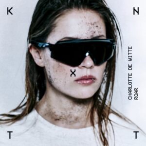 Charlotte de Witte - Roar [KNTXT026S1]