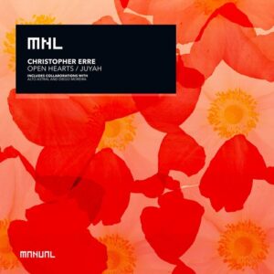 Christopher Erre & Alto Astral & Diego Moreira - Open Hearts / Juyah [MNL291DJ]