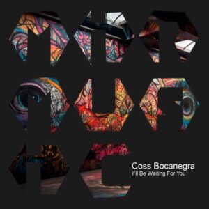 Coss Bocanegra - I´Ll Be Waiting for You [MIRM189]