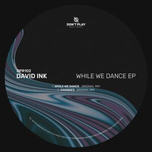 David Ink - While We Dance EP [DPR102]
