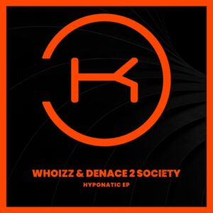 Denace 2 Society, Whoizz - Hyponatic [KLP419]