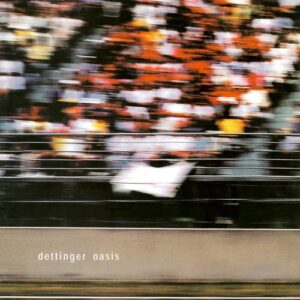 Dettinger - Oasis (Remastered 2024) [KOMPAKT479D]