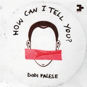 Dodi Palese - How Can I Tell You? [ELTD67]