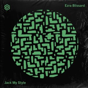 Ezra Blissard - Jack My Style [SSSH019]