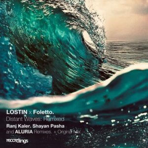 Foletto & LOSTIN - Distant Waves: Remixed [362SR]