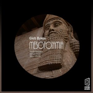 Gleb Bykox - Mesopotamia [EST619]