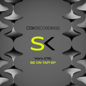 Horo (Ita) - Be On Tap. [SK291]