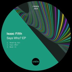 Isaac Fifth - Says Who ? [CRE014]
