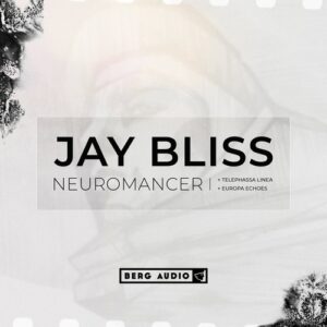 Jay Bliss - Neuromancer [BERGA06DGTL]