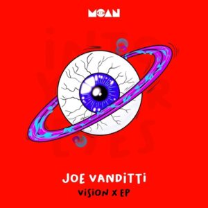Joe Vanditti - Vision X EP [MOAN216]