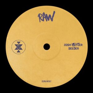 Josh Butler - Seeder [SGRAW067]