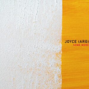 Joyce (ARG) - Some More [COLLECTIVE039]