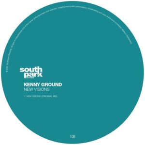 Kenny Ground - New Visions [SOUTHPARK108]