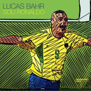 Lucas Bahr - Sou Ronaldo [RPM211]